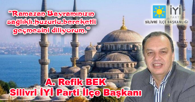 Bek,”Ramazan Bayramınızın sağlıklı,huzurlu,bereketli geçmesini diliyorum.”