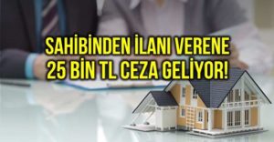 Sahibinden kiralık ve satılık ilan verene 25 bin TL ceza geliyor!