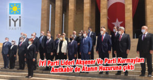 İYİ Parti Lideri Akşener Ve Parti Kurmayları Anıtkabir de Atanın Huzuruna çıktı