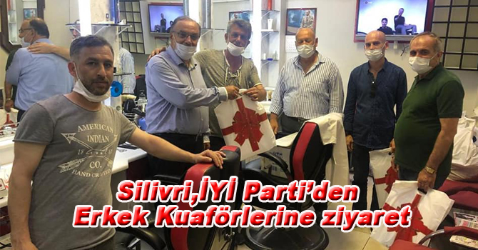 Silivri,İYİ Partiden Erkek Kuaförlerine ziyaret