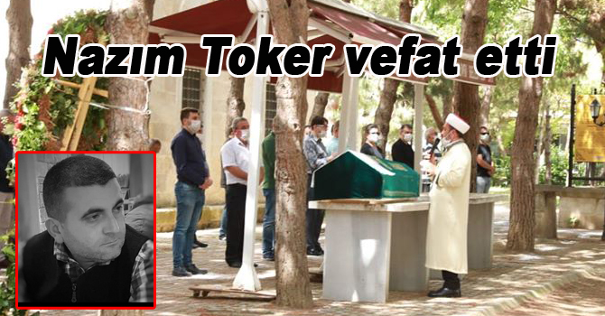 Nazım Toker vefat etti