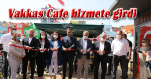 Silivri’de, Vakkas Cafe açıldı