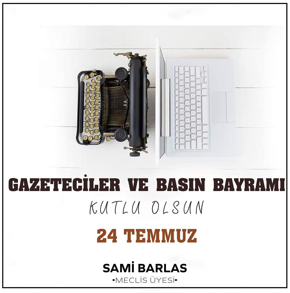 Sami Barlas’tan, 24 Temmuz Basın Bayramı mesajı