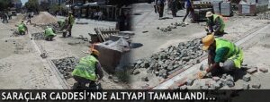 SARAÇLAR CADDESİ’NDE ALTYAPI TAMAMLANDI