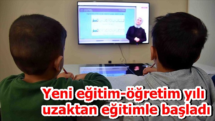 Yeni eğitim-öğretim yılı uzaktan eğitimle başladı