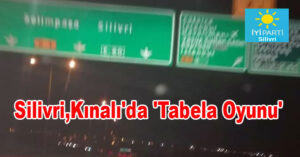 Silivri,Kınalı’da ‘Tabela Oyunu’