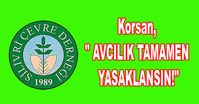 Korsan, ” AVCILIK TAMAMEN YASAKLANSIN!”