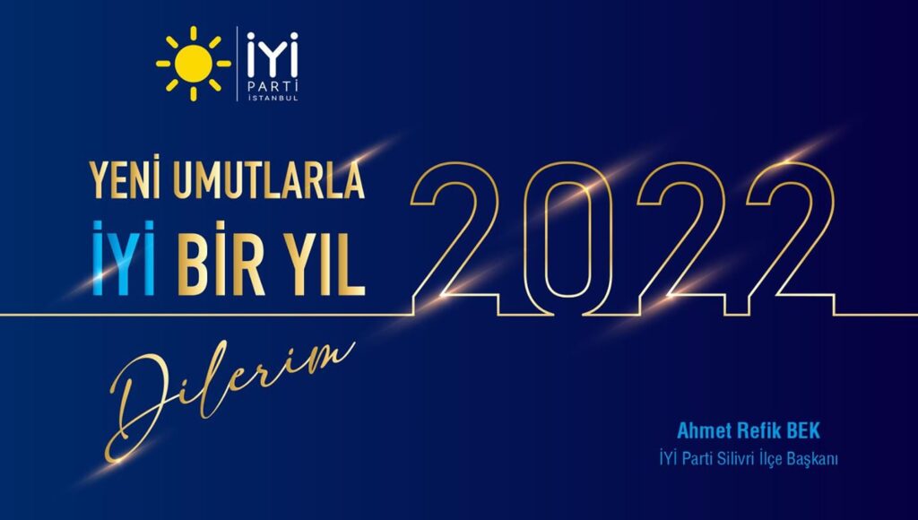 İYİ Parti Silivri İlçe Başkanı Refik Bek’ten Yeni Yıl Mesajı