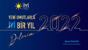 İYİ Parti Silivri İlçe Başkanı Refik Bek’ten Yeni Yıl Mesajı