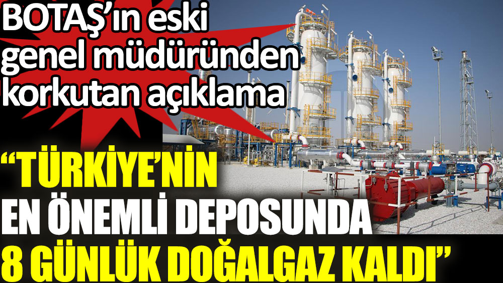 Türkiye’nin en önemli deposunda 8 günlük gaz kaldı
