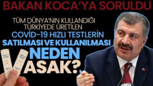 Tüm Dünya’nın kullandığı Türkiye’de üretilen Covid-19 hızlı testlerin satılması ve kullanılması neden yasak?