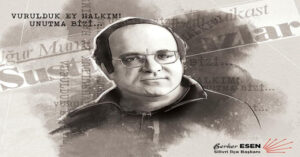 Esen,”Ölümünün üzerinden tam 29 yıl geçti.”