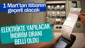 Elektrik faturalarında yapılacak indirim oranı belli oldu! 1 Mart’tan itibaren geçerli olacak