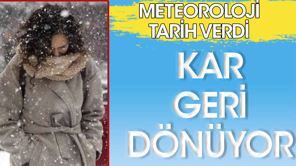 Flaş… Kar yağışı geri dönüyor. Sıcaklıklar hızla düşecek