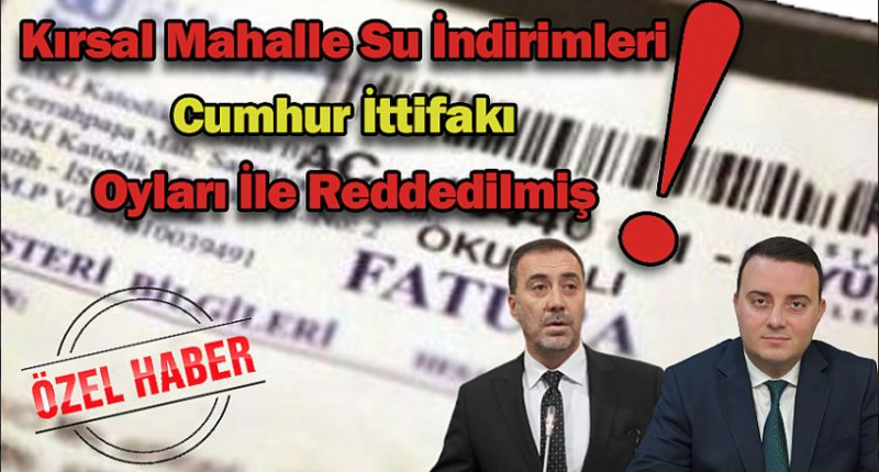 SUYA İNDİRİME AKP-MHP’DEN RET