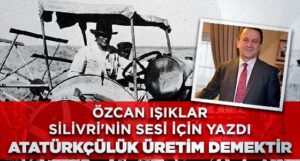 ATATÜRKÇÜLÜK ÜRETİM DEMEKTİR