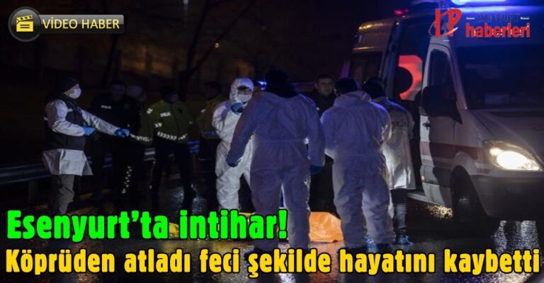 Esenyurt’ta intihar! Köprüden atladı feci şekilde hayatını kaybetti