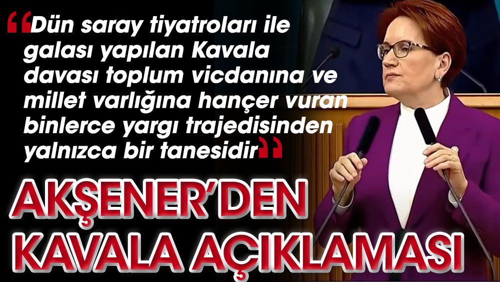 Meral Akşener’den Osman Kavala açıklaması