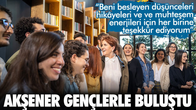 Meral Akşener gençlerle buluştu
