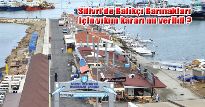 SİLİVRİ BALIKÇI BARINAKLARI İÇİN ‘YIKIM’ KARARI MI VERİLDİ?