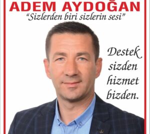 ADEM AYDOĞAN ‘ ORTAKÖY’E  HİZMET İÇİN ADAYIM ‘