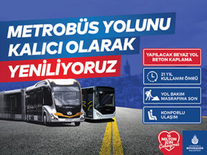 METROBÜS YOLUNU KALICI OLARAK YENİLİYORUZ