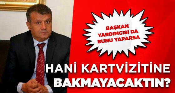 HANİ KARTVİZİTİNE BAKMAYACAKTIN?