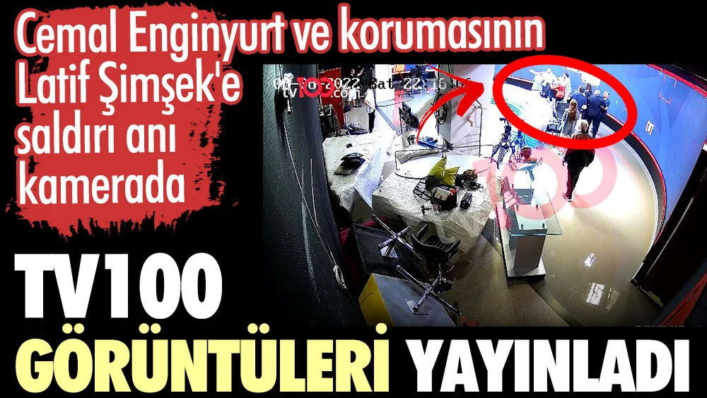 Cemal Enginyurt ve korumasının Latif Şimşek’e saldırı anı kamerada. tv100’den açıklama geldi