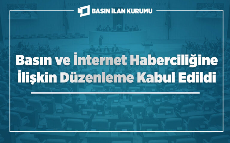 BASIN VE İNTERNET HABERCİLİĞİNE İLİŞKİN DÜZENLEME KABUL EDİLDİ