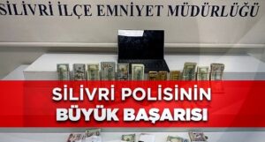 SİLİVRİ POLİSİ’NİN BÜYÜK BAŞARISI
