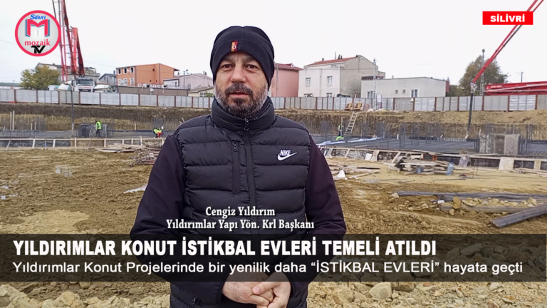 YILDIRIMLAR YAPI “İSTİKBAL EVLERİ’NDE İLK BETON DÖKÜLDÜ