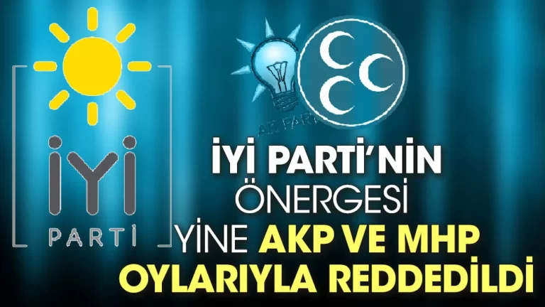 İYİ Parti’nin önergesi yine AKP ve MHP oylarıyla reddedildi