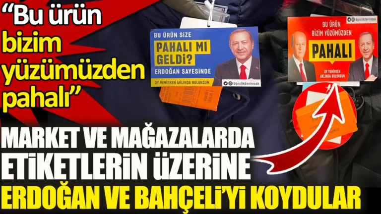Market ve mağazalarda etiketlerin üzerine Erdoğan ve Bahçeli’yi koydular. Bu ürün bizim yüzümüzden pahalı. Oy verirken aklınızda bulunsun!
