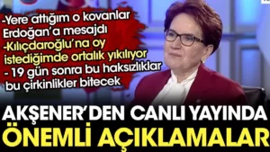 Meral Akşener’den canlı yayında önemli açıklamalar
