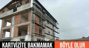 “KARTVİZİTE BAKMAMAK” İŞTE BÖYLE OLUR