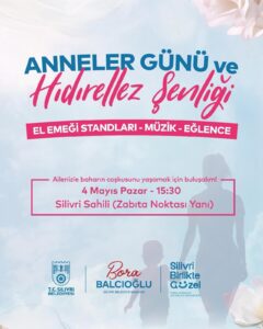 Silivri Belediyesi’nden Anneler Günü ve Hıdırellez Şenliği Etkinlikleri