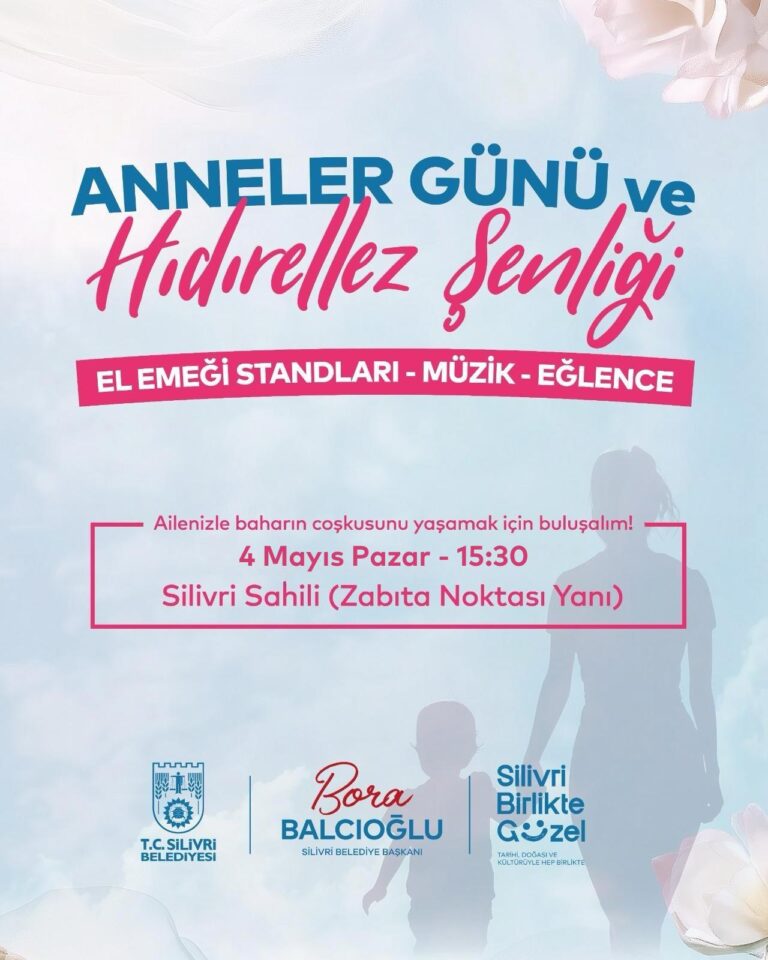 Silivri Belediyesi’nden Anneler Günü ve Hıdırellez Şenliği Etkinlikleri