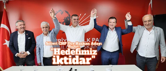 Silivri CHP İlçe Başkan Adayı Bulut: “Hedefimiz iktidar