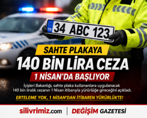 Sahte plakaya 140 bin lira ceza 1 Nisan’da başlıyor