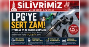 LPG’ye Sert Zam: Fiyatlar 35 TL Sınırına Dayandı