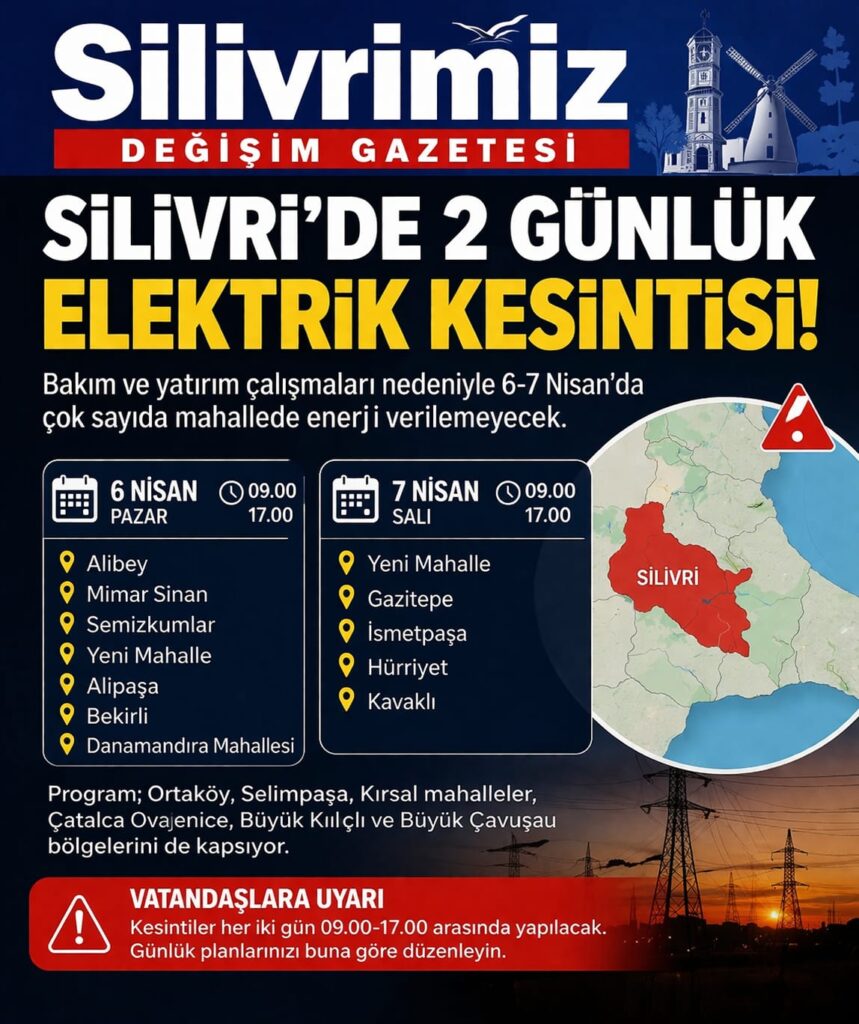 Silivri’de 2 Günlük Elektrik Alarmı: Kesinti Programı Netleşti