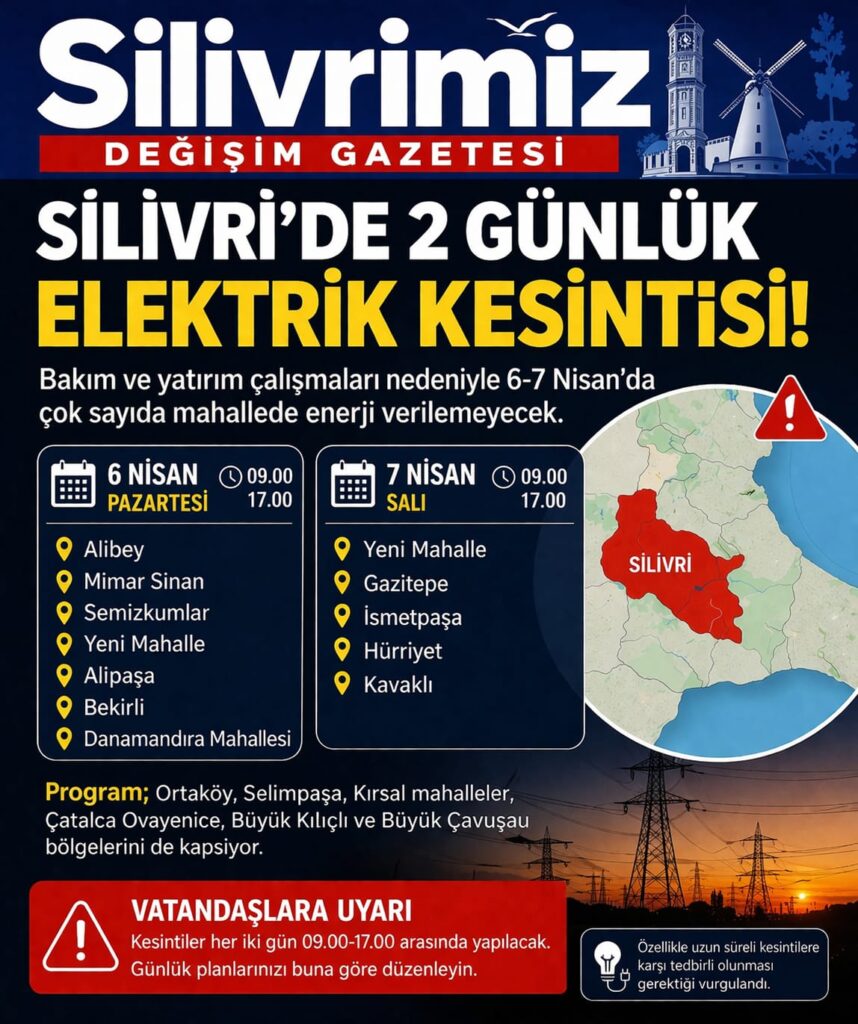 Silivri’de 2 Günlük Elektrik Alarmı: Kesinti Programı Netleşti