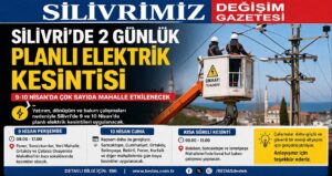 Silivri’de 2 Günlük Planlı Elektrik Kesintisi: 9-10 Nisan’da Çok Sayıda Mahalle Etkilenecek