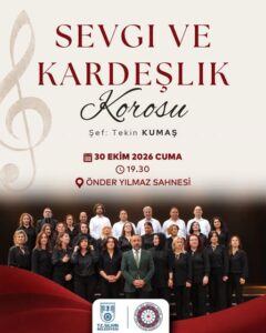 SEVGİ VE KARDEŞLİK KOROSU KONSER VERECEK