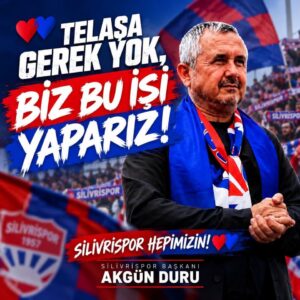 AKGÜN DURU’DAN SİLİVRİSPOR CAMİASINA MESAJ: “BİZ BU İŞİ YAPARIZ!”
